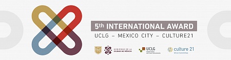 The 5th UCLG International Prize - Mexico City – Culture 21 has started!